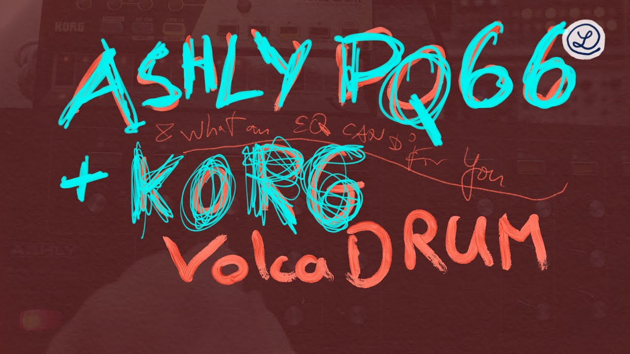 ASHLY Model PQ-66 // Korg VOLCA DRUM // What an EQ can do for YOU / No Talking