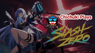 Chichuki Plays the Slash Zero Playtest!