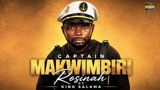 Captain Makhwibiri - Rosinah Ft King Salama (Original)