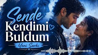 Sende Kendimi Buldum Duygusal Türkçe Aşk Şarkısı 2026 Kadersesi