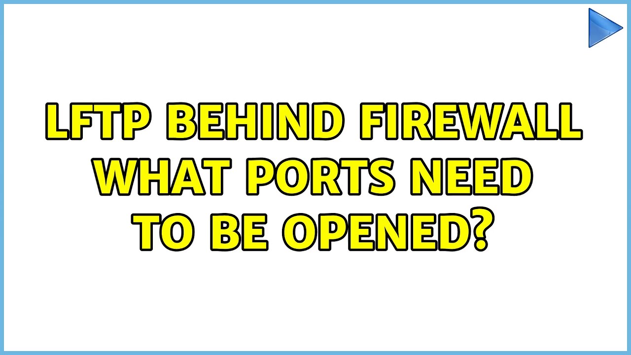 Lftp Behind Firewall What Ports Need To Be Opened YouTube