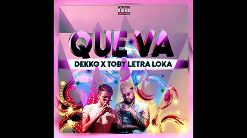 Dekko - Que va [Remix] Ft. Toby Letra Loca