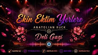 Ekin Ektim Yerlere - Anatolian Rock - Deligazi