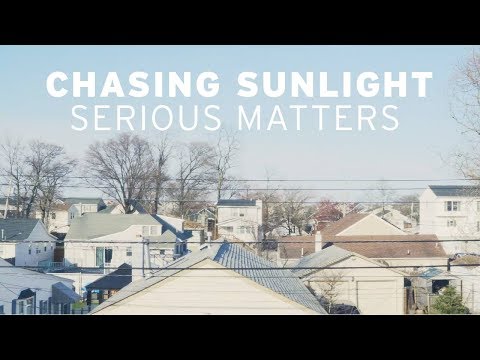 Serious Matters - Chasing Sunlight (Official Music Video)