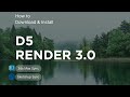 How to Download &amp; Install D5 Render 3.0 | Step-by-Step Guide