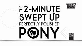 Perfect Touch The 2 Minute Swept Up Perfectly Polished Pony