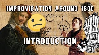 Improvisation around 1600 - Introduction