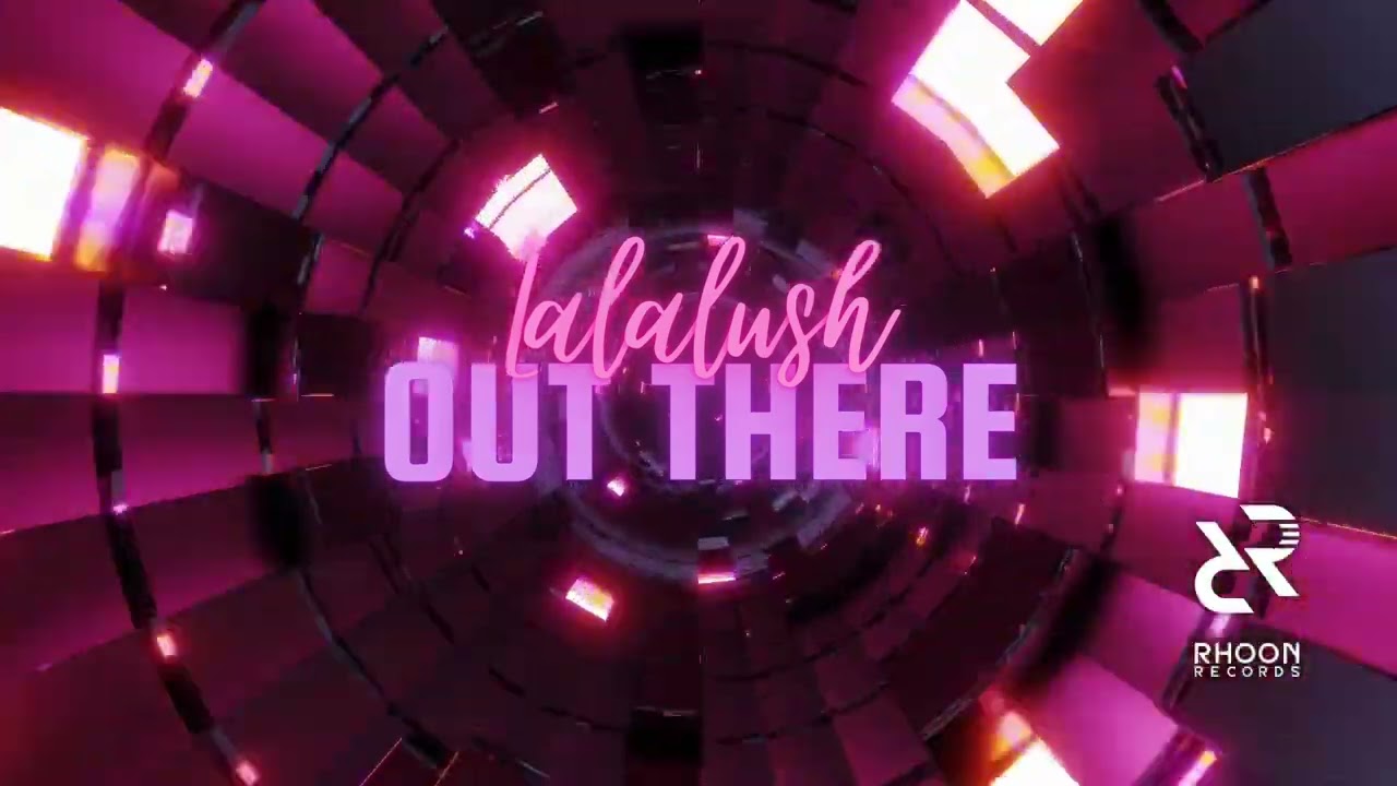 Lalalush - Out There