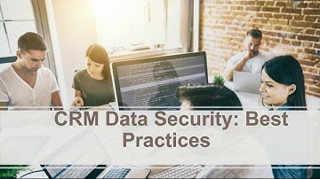 CRM Data Management Best Practices