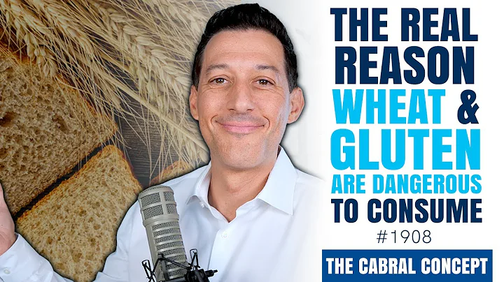 The Real Reason Wheat & Gluten Are Dangerous to Co...