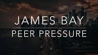 James Bay - Peer Pressure (Lyrics/Tradução/Legendado)(HQ)