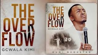 Dumi Mkokstad - The Overflow Gcwala Kimi (Full Album) | Best Of The Best | Morning Devotion #gospel