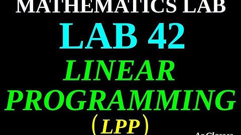 LAB 42  / LINEAR PROGRAMMING PROBLEM / LPP /PLUS TWO MATHS  LAB / AZ Classes/2025-2026