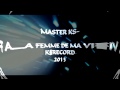 Master ks la femme de ma vie krecord 2103