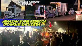 Kedatangan Supir Rebecca di sambut tangis satu desa 😭 (Rebecca concept berduka)