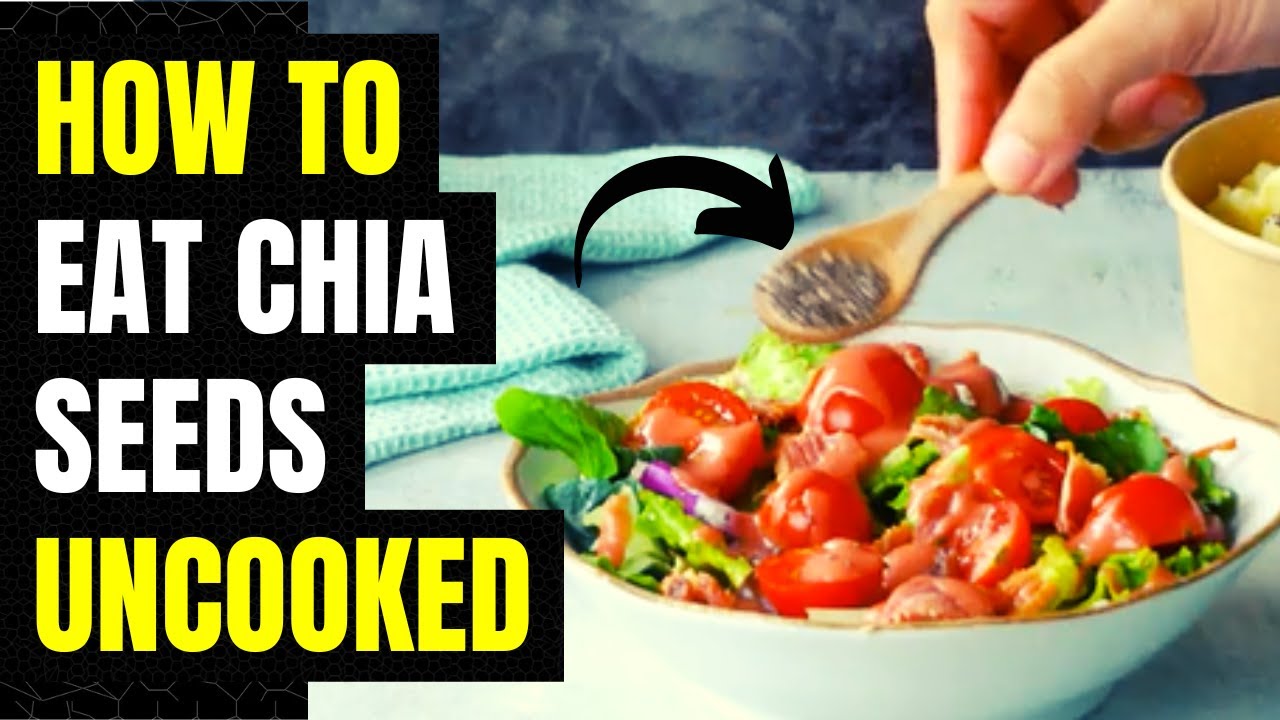 How to Eat Chia Seeds Uncooked YouTube