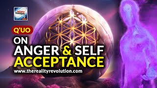 Q'uo - On Anger And Self Acceptance