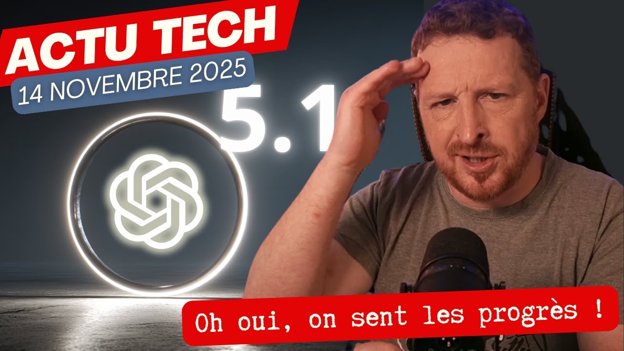 Pourquoi GPT-5.1 est une vraie avancée, et les autres dingueries du jour !