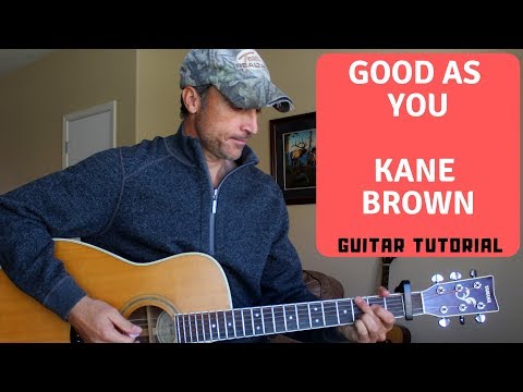 Good As You - Kane Brown - Guitar Tutorial | Lesson