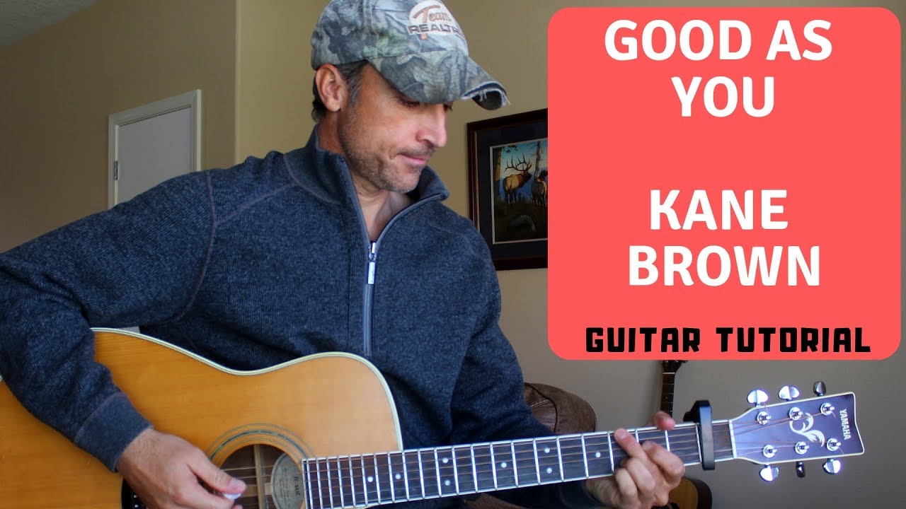 Good As You Kane Brown Guitar Tutorial Lesson Youtube