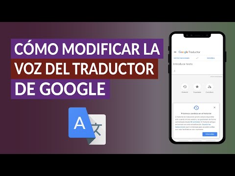 Cómo Cambiar o Modificar la Voz del Traductor de Google Fácilmente
