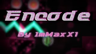 Encode by ImMaxX1 [Insane Demon] | 144hz