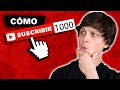 Como Conseguir 1000 Suscriptores en YouTube