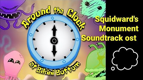 Around the Clock at Bikini Bottom Squidward