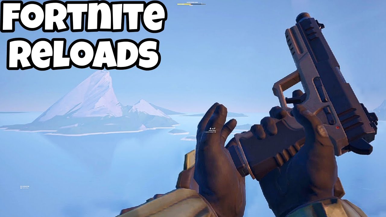 Fortnite First-person weapon Reloads - YouTube