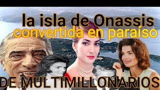 Como , La Isla De Onassis Convertida En Paraíso De Multimillonarios?