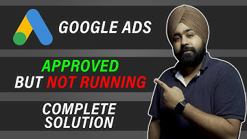 Google Ads Disapproved? Or Google Ads Approved But Not Running? 100% Solution ✔