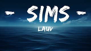 Lauv - Sims (Lyrics)  | 25 Min