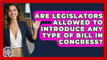 Are Legislators Allowed to Introduce Any Type of Bill in Congress? - Inside the Legislative Branch