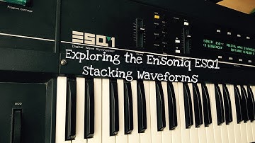 Exploring the Ensoniq ESQ1 - Stacking Waveforms