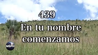 Video thumbnail of "HA62 | Himno 439 | En tu nombre comenzamos"