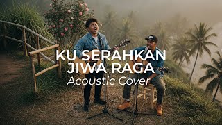 KU SERAHKAN JIWA RAGA - Mainoro feat. Benny Leasiwal (Acoustic Cover)