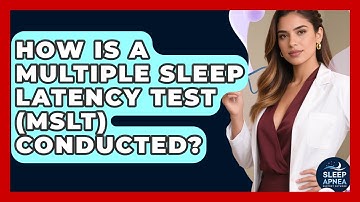How Is A Multiple Sleep Latency Test (MSLT) Conducted? - Sleep Apnea Support Network