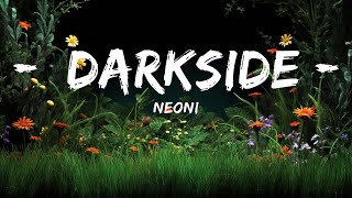 Celebrity [1HOUR] Neoni - DARKSIDE (Lyrics) | Top Best Songs Net Worth
