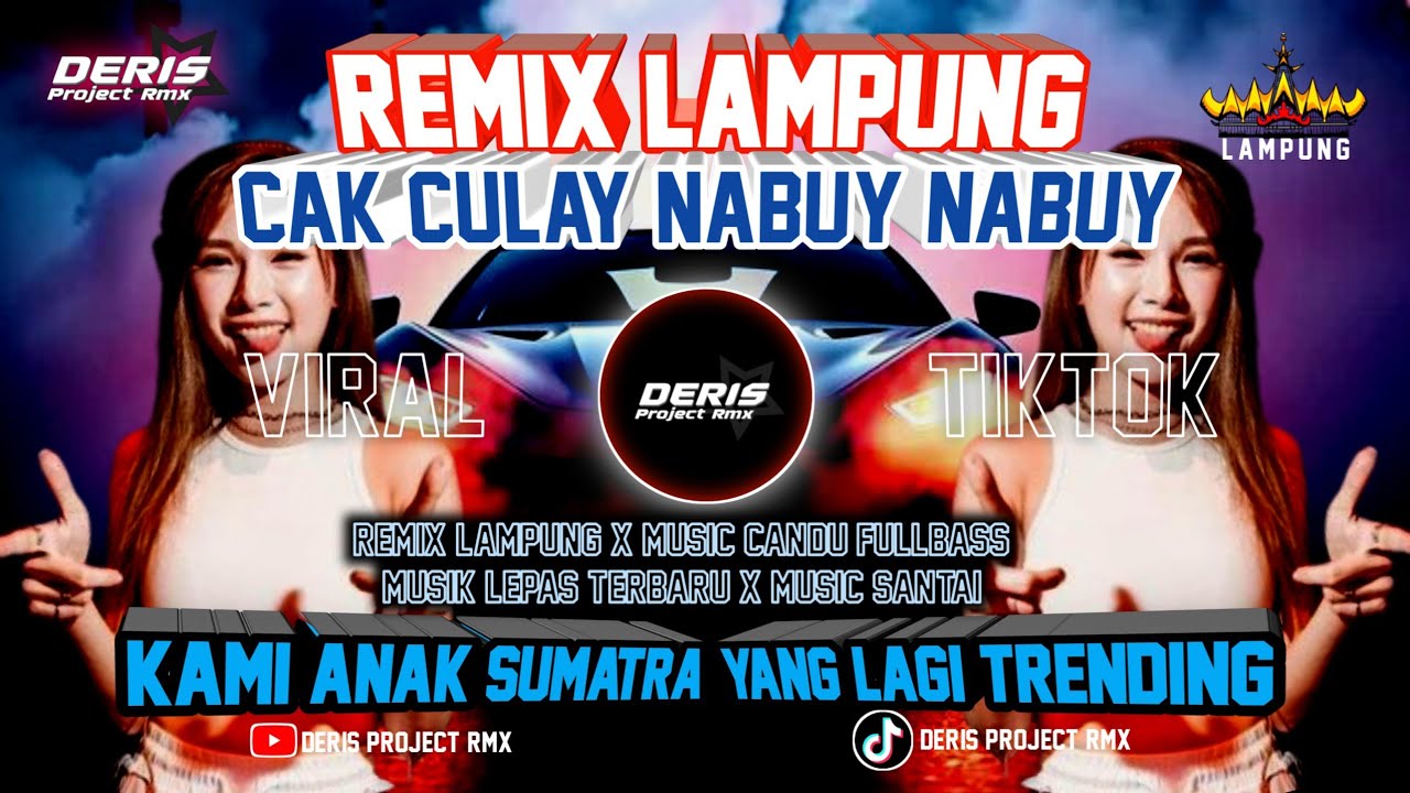 REMIX LAMPUNG TERBARU CAK CULAY NABUY NABUY 2025❗REMIX LAMPUNG KAMI ANAK SUMATRA VIRAL TIKTOK