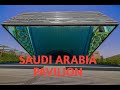 MOST BEAUTIFUL SAUDI ARABIA PAVILION EXPO2020