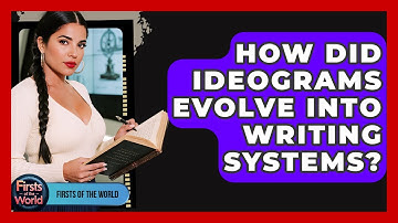 How Did Ideograms Evolve Into Writing Systems? - Firsts of the World