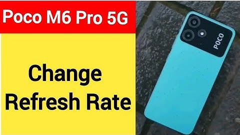 How to change refresh rate, Poco M6 Pro 5G me refresh rate change kaise kare