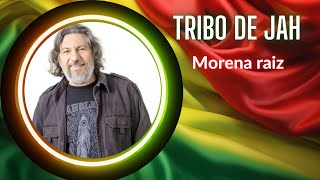 Tribo de Jah - Morena raiz