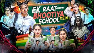 Ek Raat Bhootiya School Mein  || We 3 || Aditi Sharma