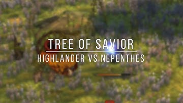 Highlander vs Nepenthes(Tree of Savior - Boss Fight - Joystick Mode)
