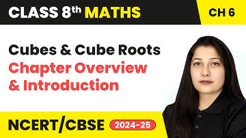 Cubes and Cube Roots - Chapter Overview and Introduction | Class 8 Maths Chapter 6 | CBSE 2024-25
