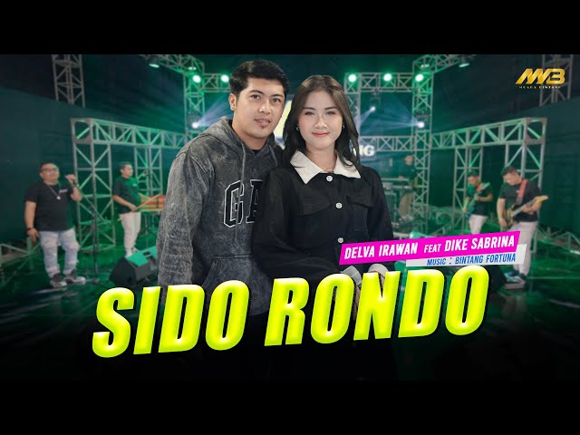 DELVA IRAWAN Feat. DIKE SABRINA - SIDO RONDO | Feat. BINTANG FORTUNA ( Official Music Video ) class=