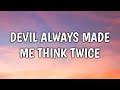 Chris Stapleton - Devil Always Made Me Think Twice (Lyrics)