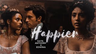 Edwina, Anthony &amp; Kate - Happier | Bridgerton season 2 |