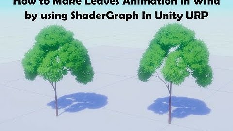 How to Make Leaves Animation in Wind by using ShaderGraph in Unity URP